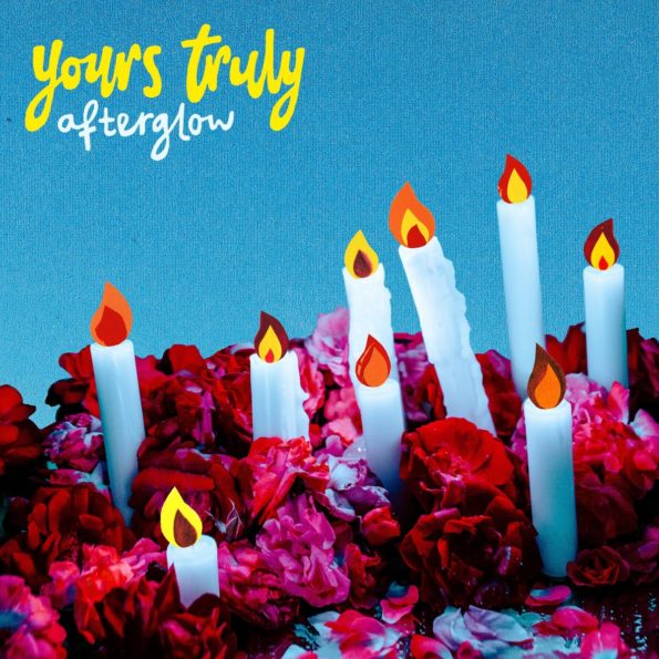 Yours Truly Afterglow 2019